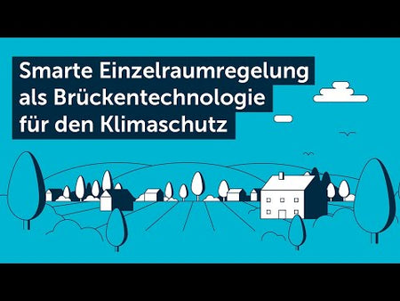 Smarte Einzelraumregelung als Bräckentechnologie fär den Klimaschutz